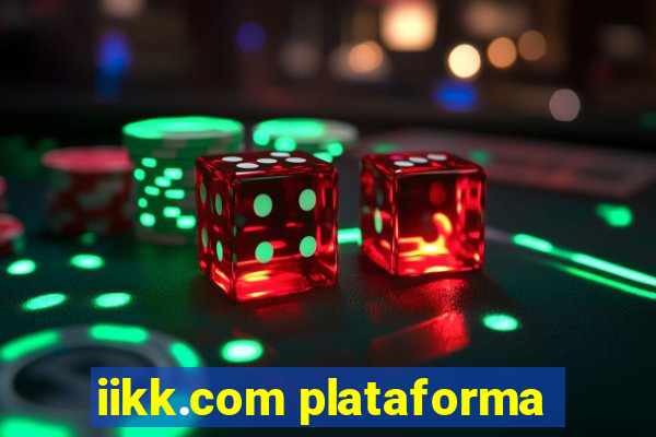 iikk.com plataforma